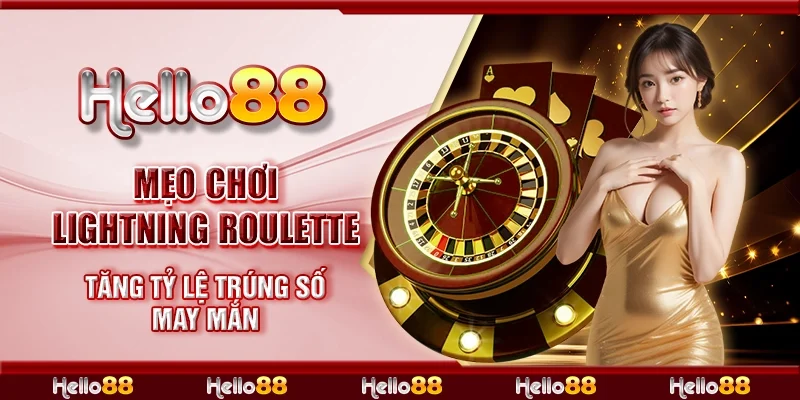 Mẹo chơi Lightning Roulette – Tăng tỷ lệ trúng số may mắn