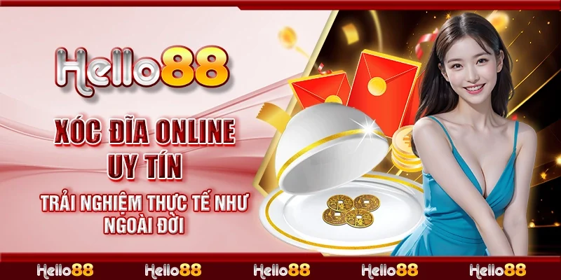 Xóc đĩa online uy tín - Trải nghiệm thực tế như ngoài đời
