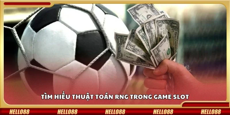 Tìm hiểu thuật toán RNG trong game slot